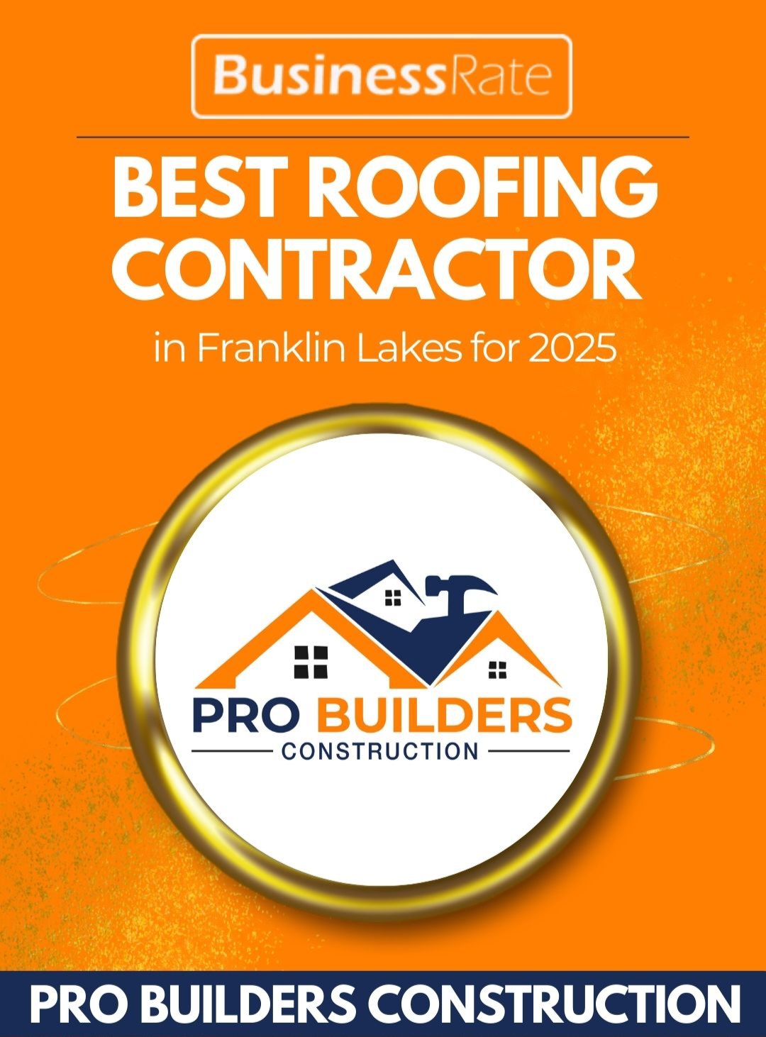 Promotional graphic from BusinessRate announcing “Best Roofing Contractor in Franklin Lakes for 2025,” featuring a gold-ringed badge with the Pro Builders Construction logo and the company name displayed at the bottom.